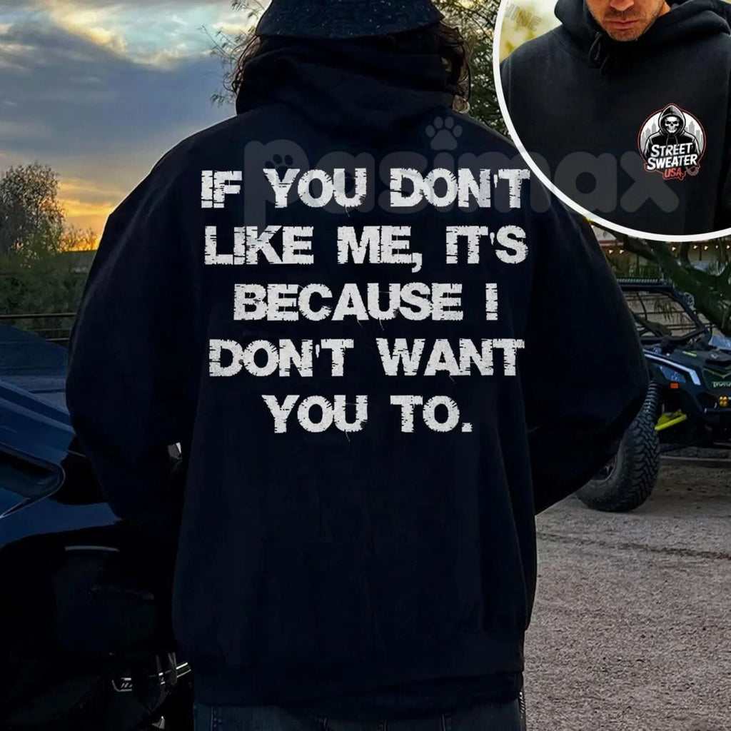Pasimax "If You Don't Like Me, It's Because I Don't Want You To" Hoodie – Bold Attitude Slogan Pullover, Unapologetic Stateme