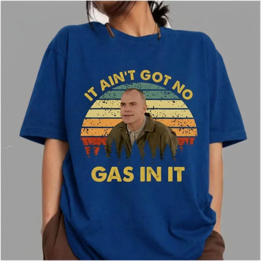 "It Ain't Got No Gas In It" Vintage T-Shirt – Retro 90s Cult Film Movie Quote Unisex Graphic Tee