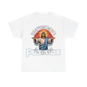 "Jesus Disappointments All Of You" T-Shirt