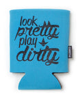 Luckless Outfitters Look Pretty Play Dirty Can Koozie — detail close-up
