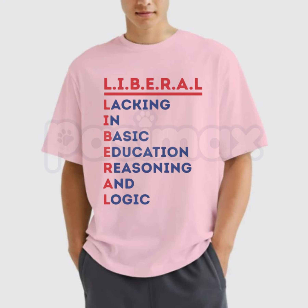 L.I.B.E.R.A.L. Acrostic Political Satire T-Shirt – Funny Conservative Statement Tee, Humorous Right Wing Anti-Woke Unisex Graphic Shirt