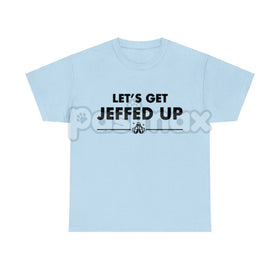 "Let'S Get Jeffed Up" Faded Beer T-Shirt
