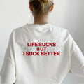 Pasimax "Life Sucks But I Suck Better" Funny Streetwear Graphic Tee — main product shot