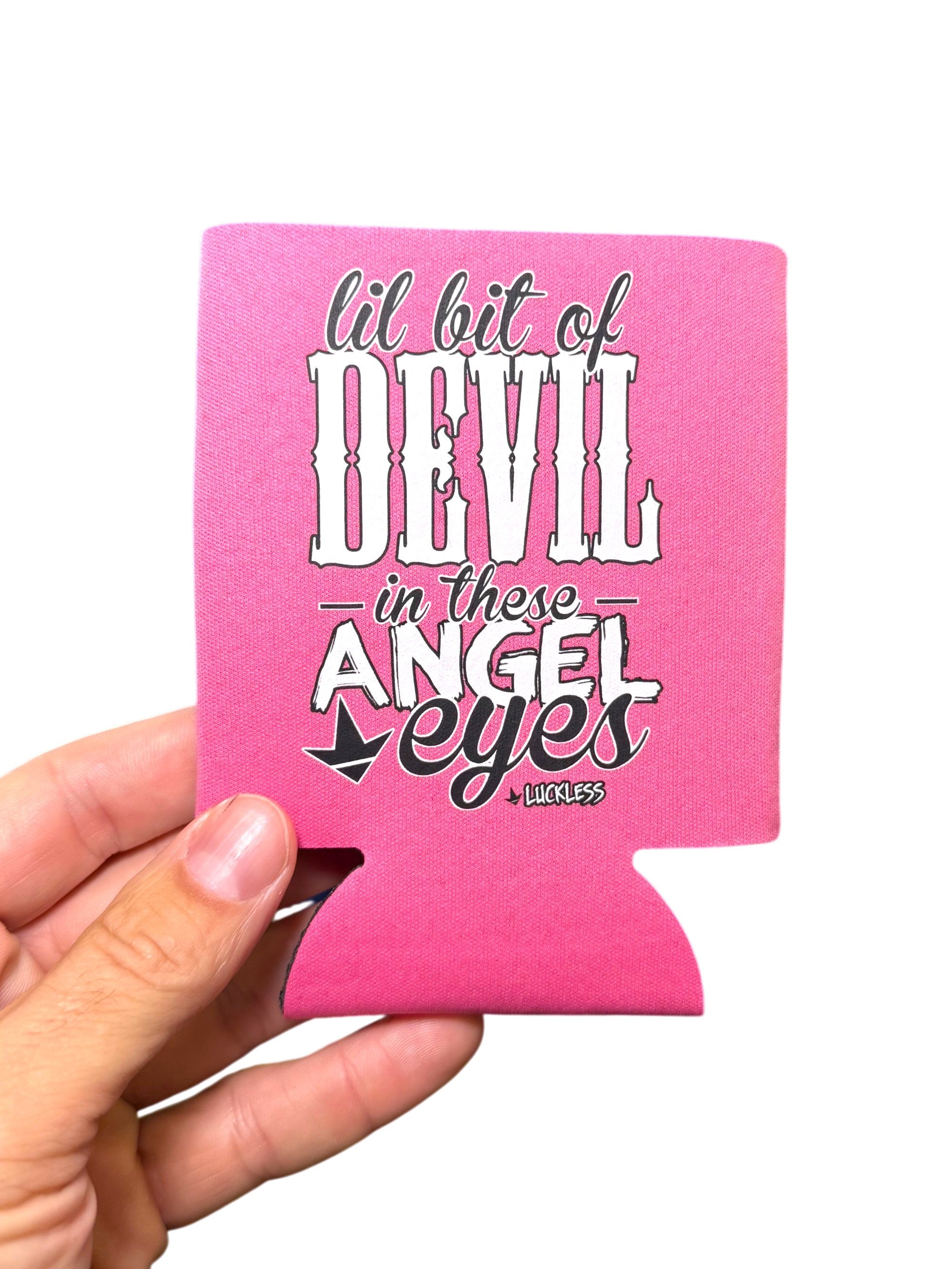 Luckless Outfitters Lil Bit Of Devil in these Angel Eyes Koozie — lifestyle context