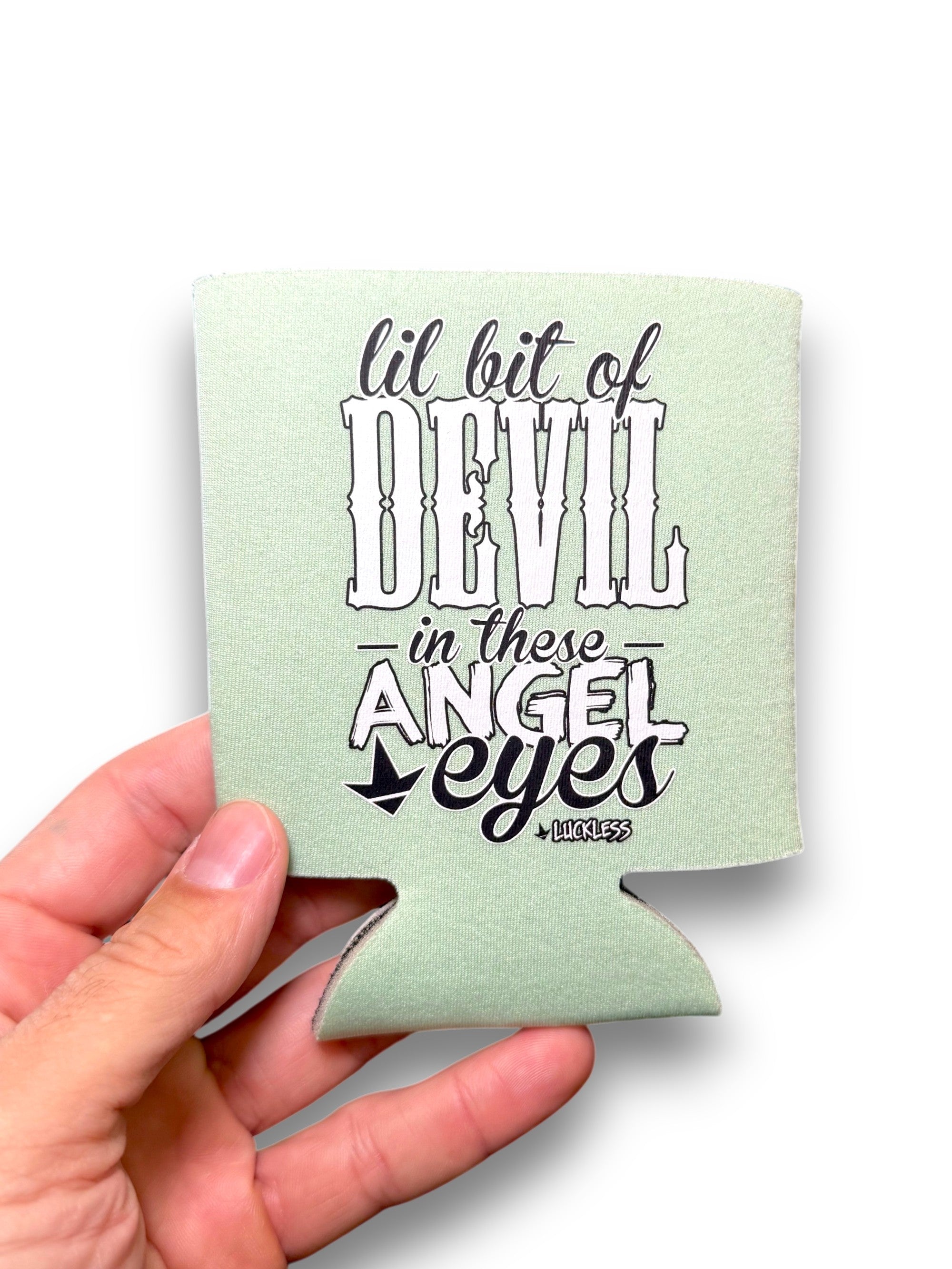 Luckless Outfitters Lil Bit Of Devil in these Angel Eyes Koozie — side view