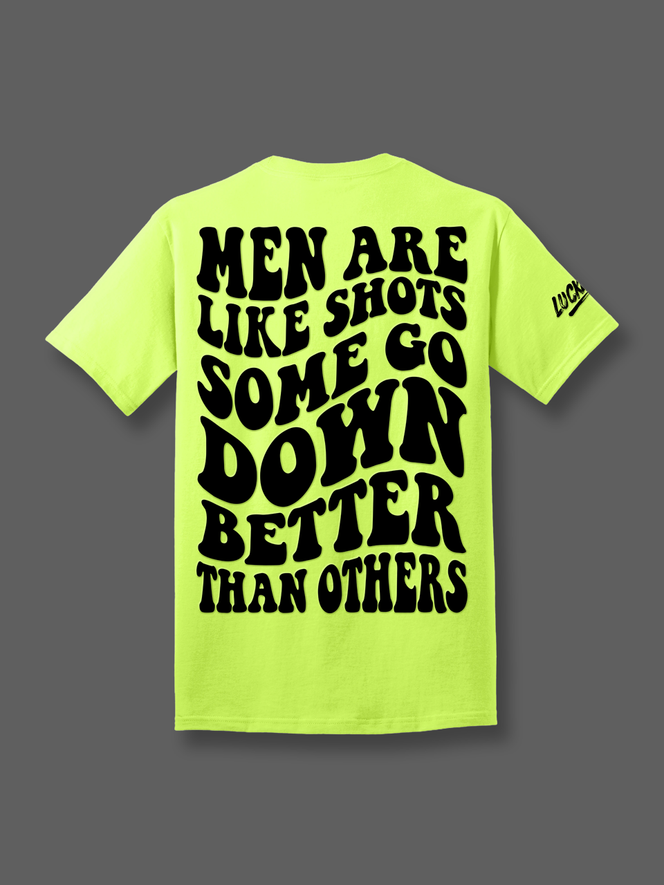 Luckless Outfitters Some Go Down Better Tee — alternative angle