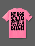Luckless Outfitters My Dog Said You're A Bitch Tee — back view