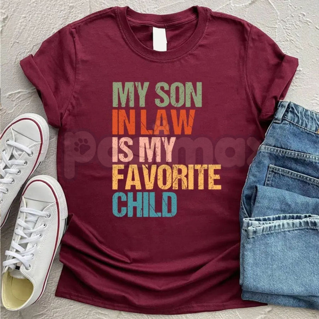 "My Son In Law Is My Favorite Child" T-Shirt – Funny In-Law Humor Graphic Tee, Premium 100% Cotton Sarcastic Family Top, Soft Lived-In Heavyweight Favorite Child Joke Shirt, Made in USA