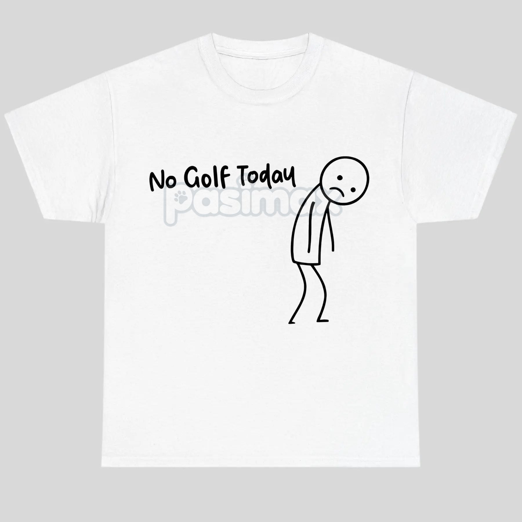 Pasimax "No Golf Today" Sarcastic Statement T-Shirt — main product shot