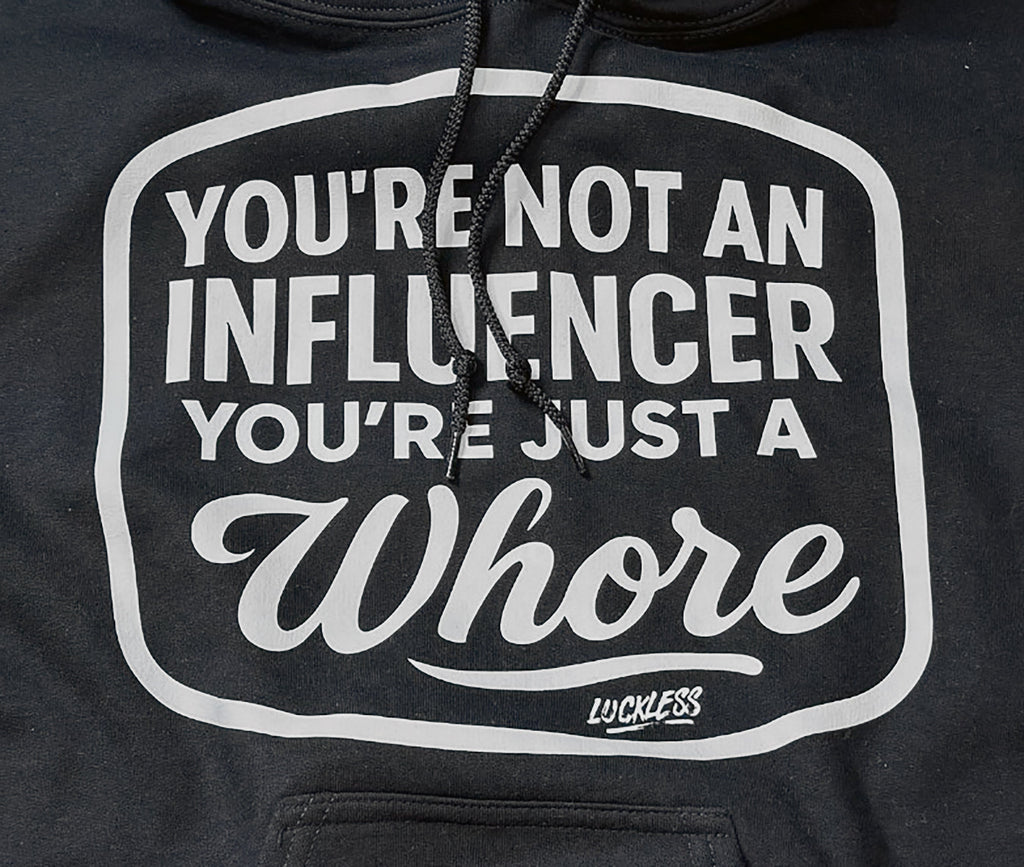Luckless Outfitters Not An Influencer Hoodie — lifestyle context