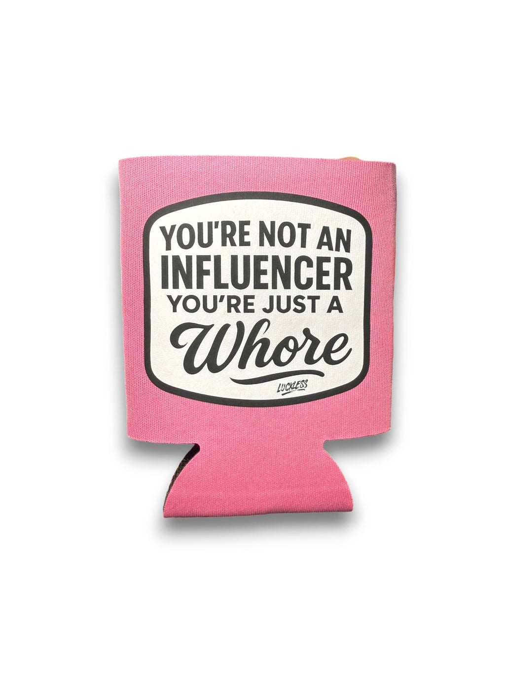 Luckless Outfitters Not An Influencer Koozie — detail close-up