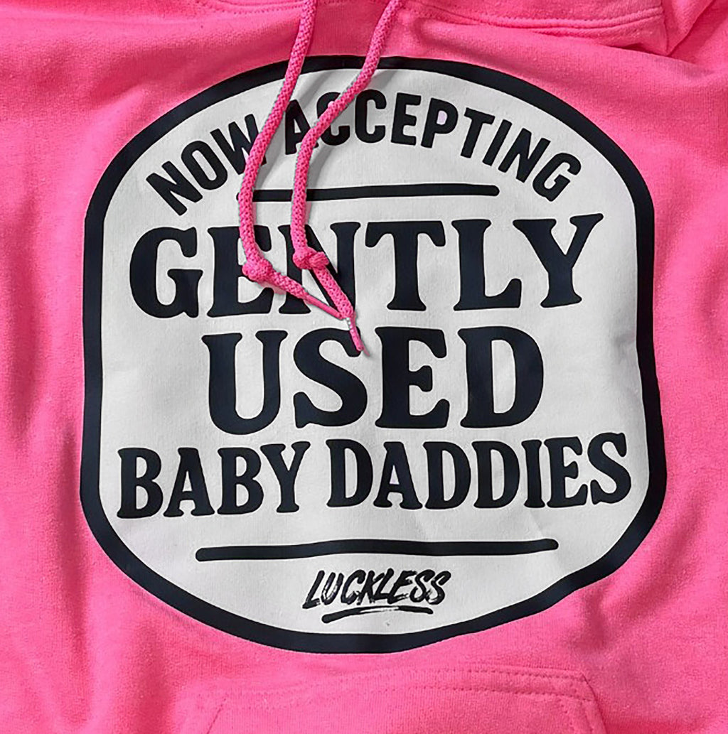 Luckless Outfitters Now Accepting Gently Used Baby Daddies Hoodie — detail close-up