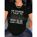 Pasimax "Of Course I Talk To God, Who Else Can I Trust?" T-Shirt — main product shot