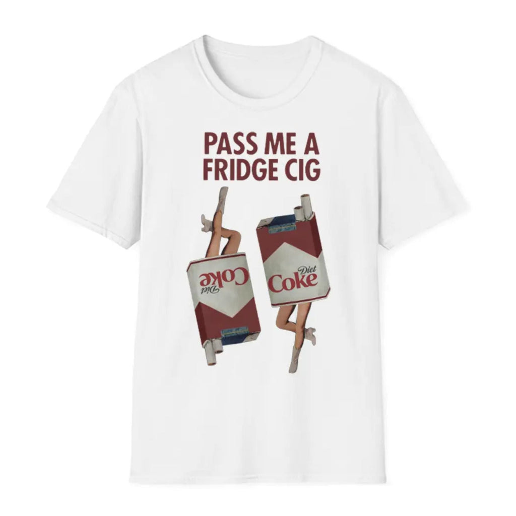 Pasimax "Pass Me a Fridge Cig" Funny Graphic T-Shirt — main product shot