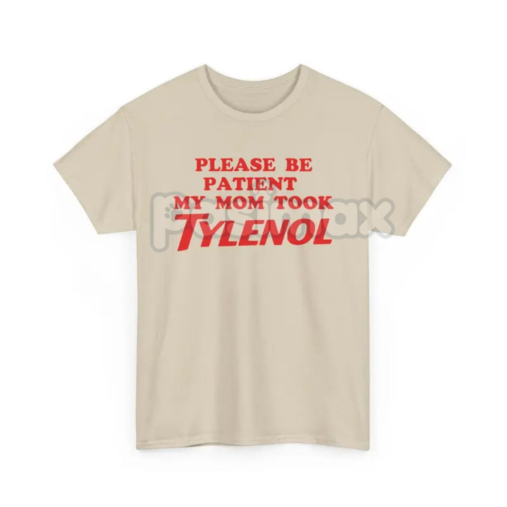 Pasimax "Please Be Patient" Funny T-Shirt — main product shot