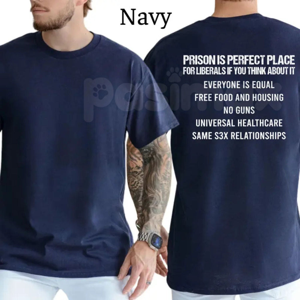 "Prison Is Perfect Place For Liberals" Political T-Shirt – Funny Conservative Graphic Tee, Premium 100% Cotton Republican Statement Top, Soft Lived-In Heavyweight Right-Wing Humorous Shirt, Made in USA