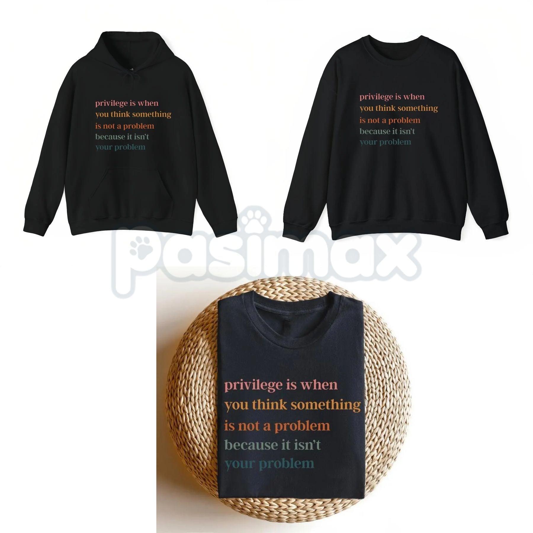 Pasimax Privilege Is When You Think Something Isn't A Problem – Social Justice Hoodie, Sweatshirt & Graphic T-Shirt — main pr