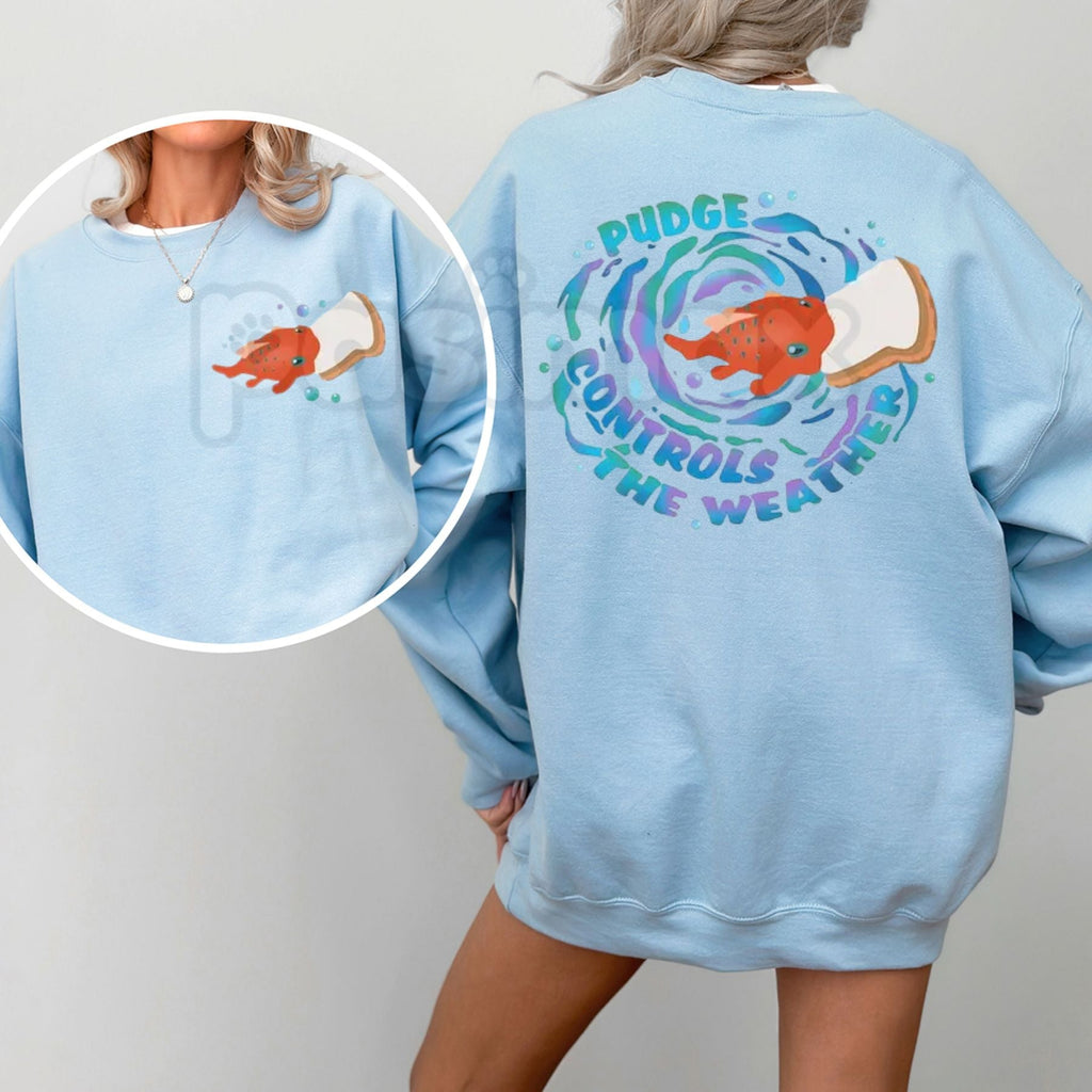 Pudge Controls The Weather Shirt | Funny Fish Pudge Sweatshirt