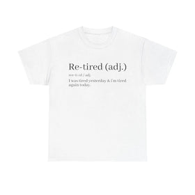 "Re-Tired" Definition T-Shirt