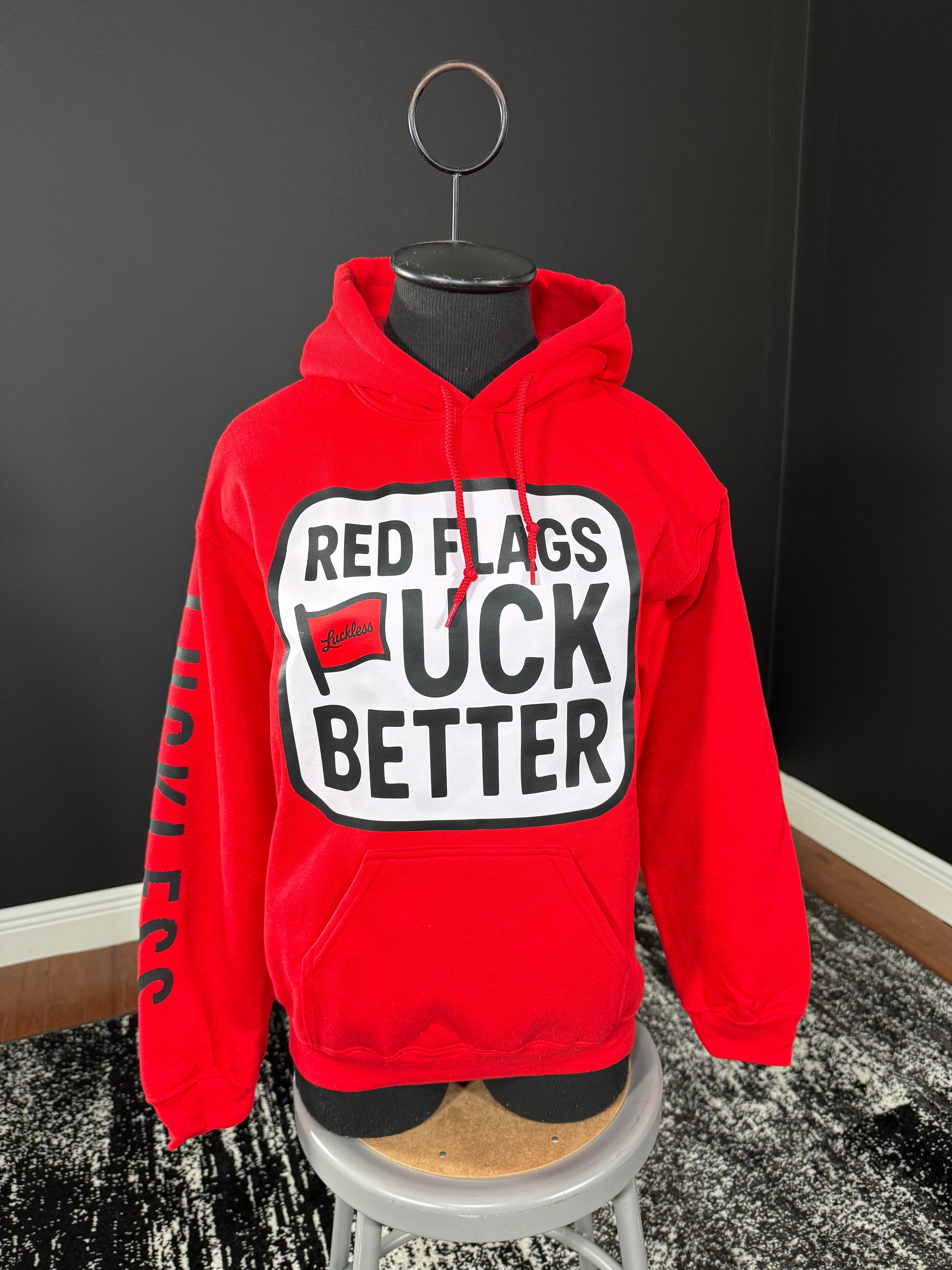 Luckless Outfitters Red Flags Fuck Better Hoodie — side view