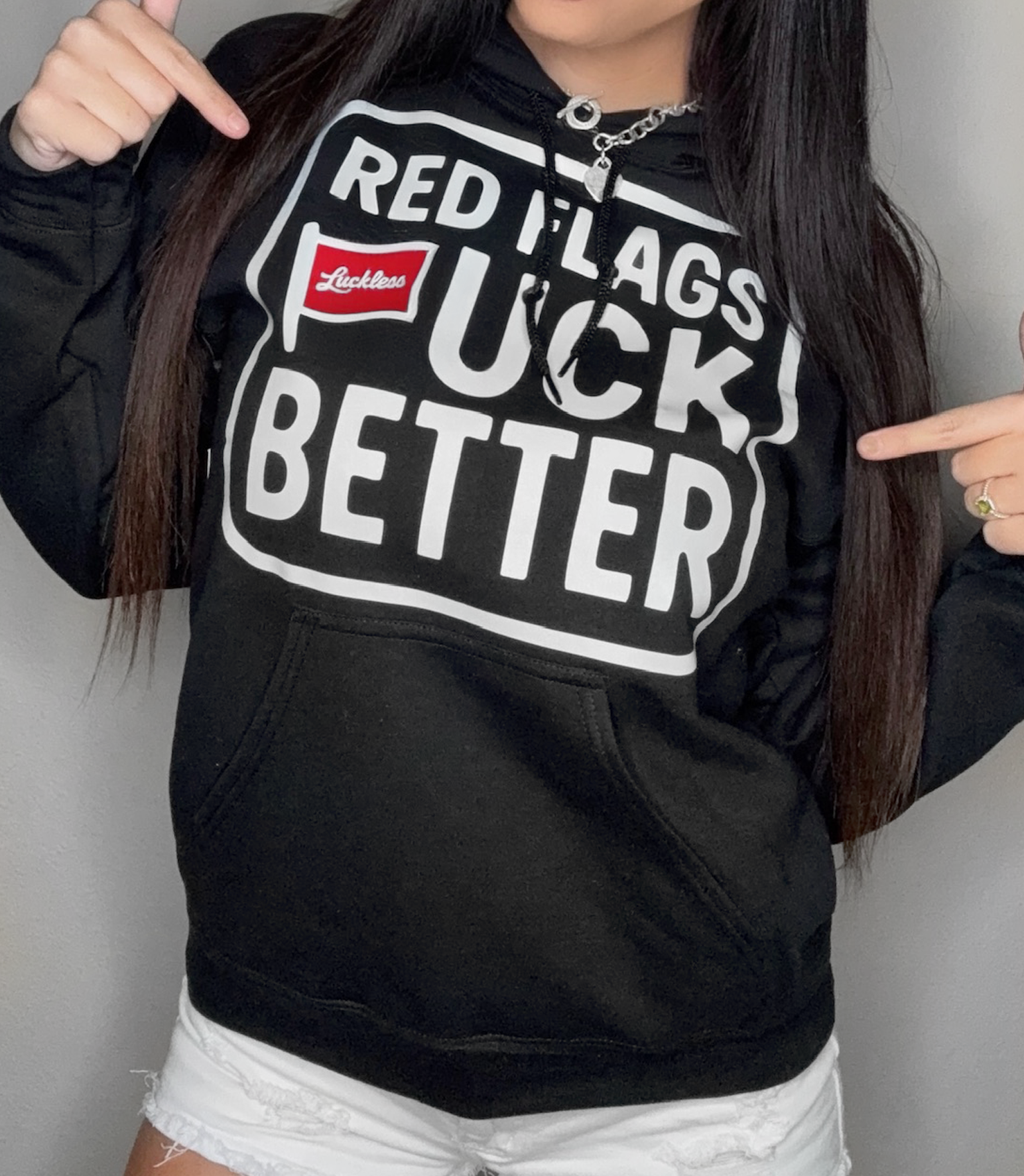 Luckless Outfitters Red Flags Fuck Better Hoodie — lifestyle context