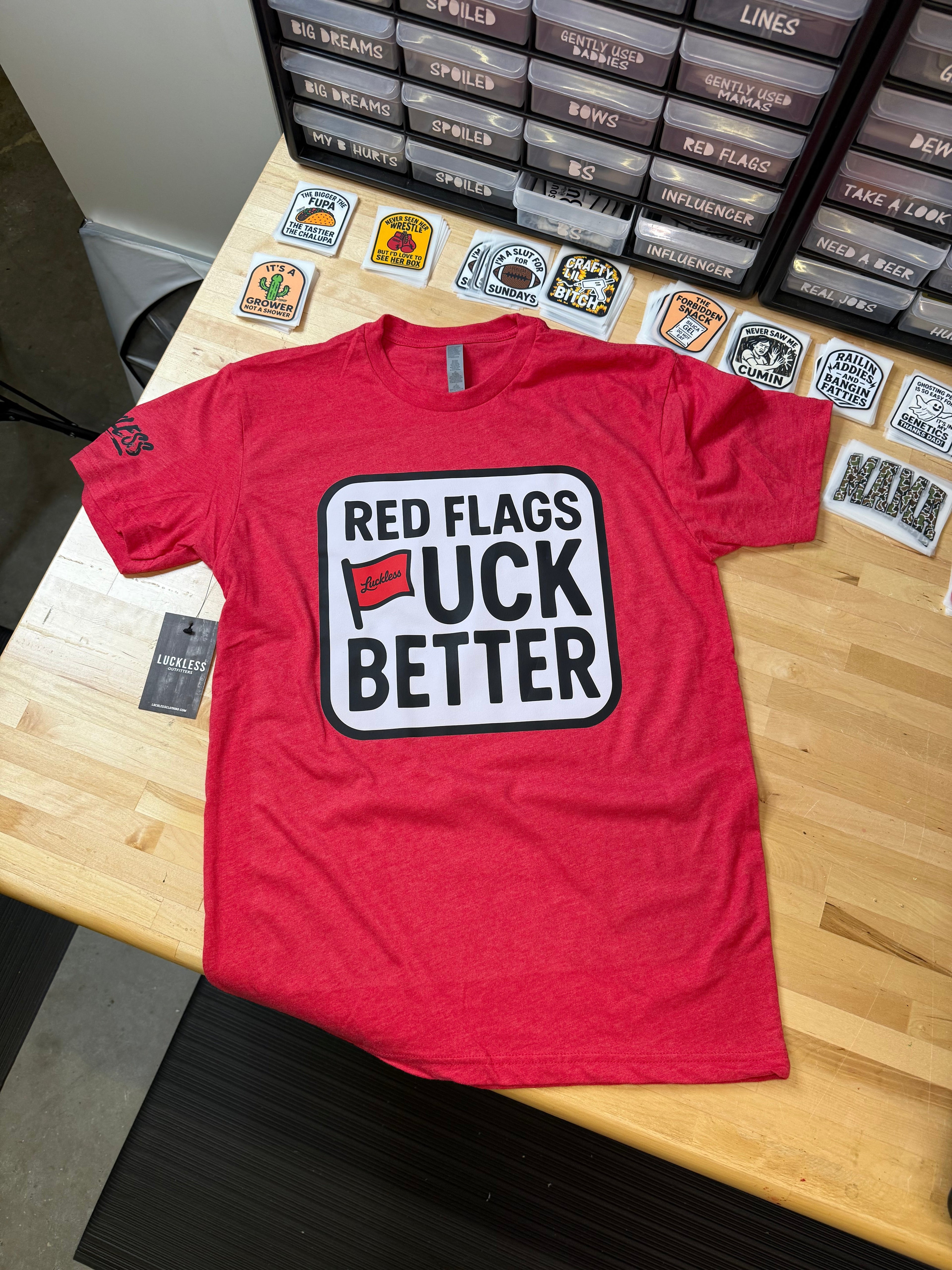 Luckless Outfitters Red Flags Fuck Better Tee — lifestyle context