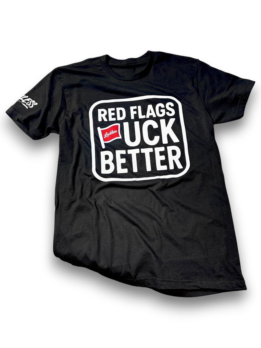 Luckless Outfitters Red Flags Fuck Better Tee — detail close-up