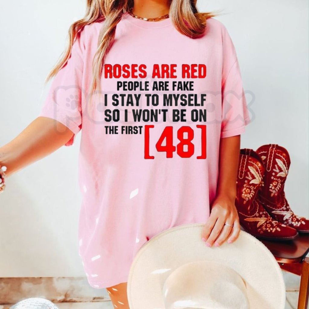 "Red Roses Are Fake" First 48 T-Shirt – People Stay To Myself Realist Graphic Tee, Premium 100% Cotton Solitude Statement Top, Soft Lived-In Heavyweight Street Loyalty Shirt, Made in USA