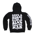 Luckless Outfitters Save a Horse Ride A Blue Collar Man Hoodie — main product shot