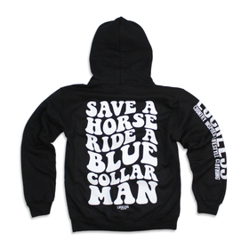 Save a Horse Ride A Blue Collar Man Hoodie