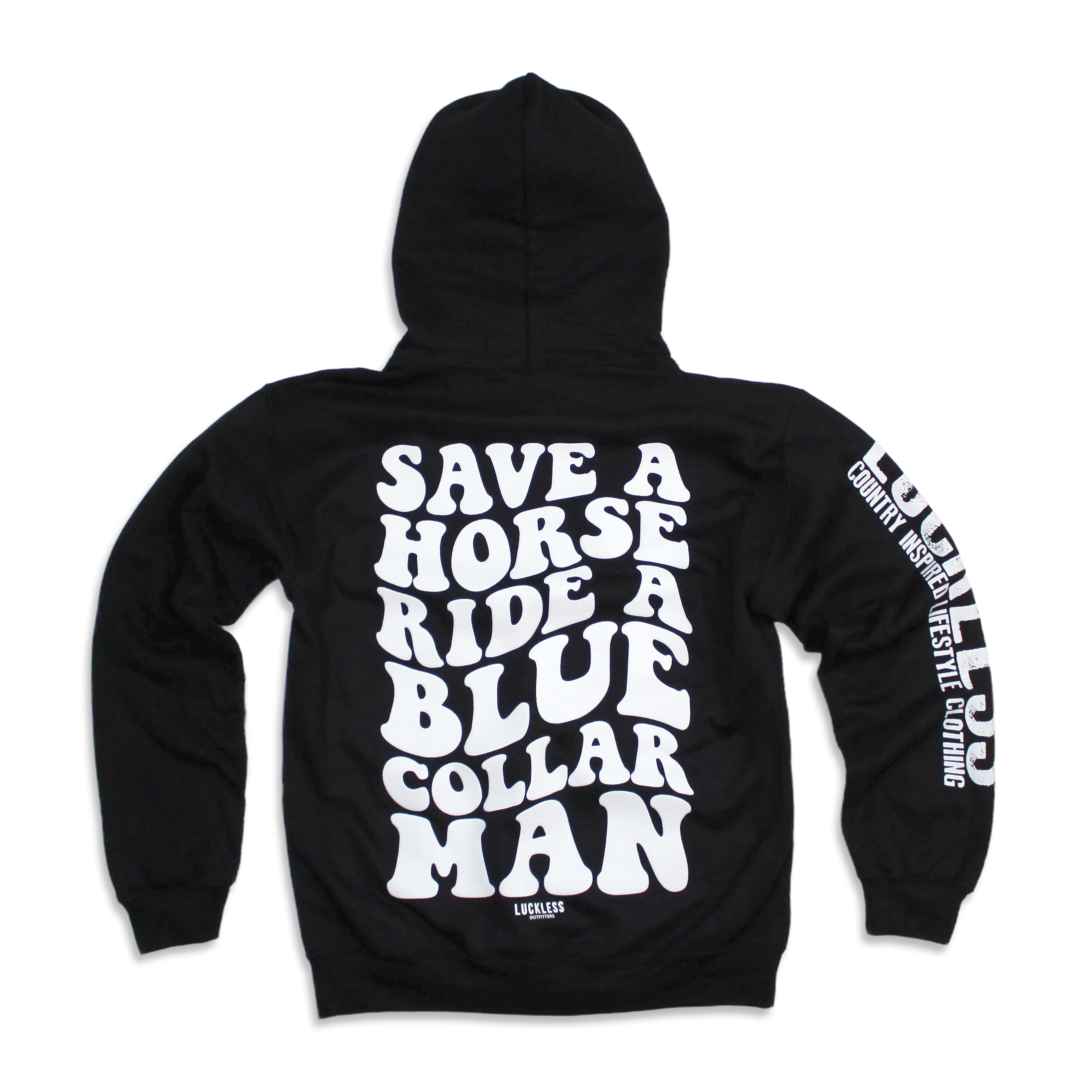 Luckless Outfitters Save a Horse Ride A Blue Collar Man Hoodie — main product shot