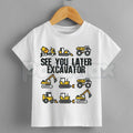See You Later Excavator Graphic T-Shirt – Funny Construction Kids Cotton Tee