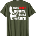 "She Is Not Yours It Is Just Your Turn" T-Shirt – Retro Funny Back Print Graphic Tee