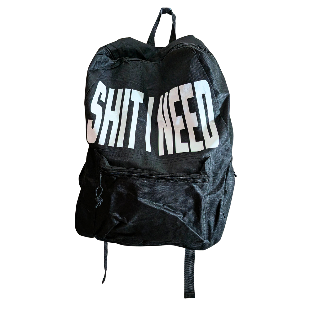 Shit I Need Urban Streetwear Backpack