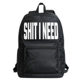 Shit I Need Urban Streetwear Backpack