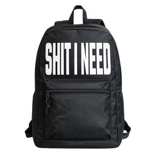 Shit I Need Urban Streetwear Backpack