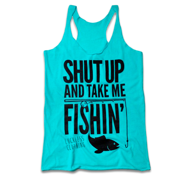 Luckless Outfitters Shut Up And Take Me Fishin Tank Top — main product shot