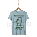 Pasimax "Sometimes I Just Be Fartin' Frog T-Shirt" - Funny Viral Meme Tee, Absurd Juvenile Humor Shirt, Unapologetic Slogan A