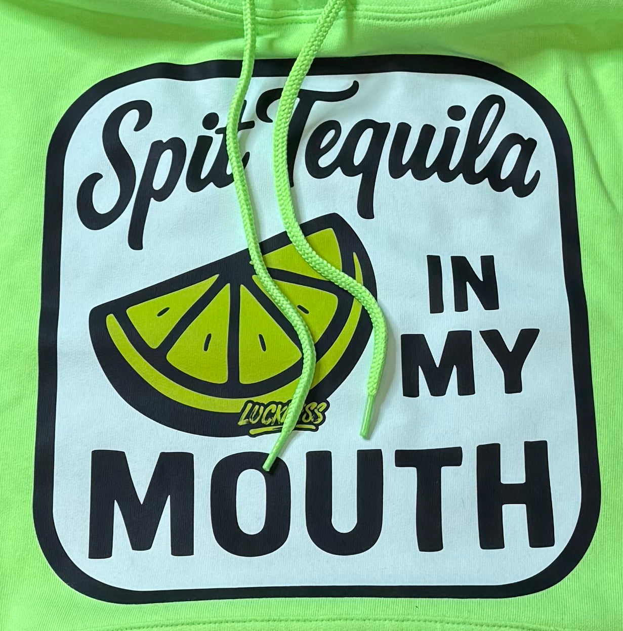 Luckless Outfitters Spit Tequila In My Mouth Hoodie — detail close-up