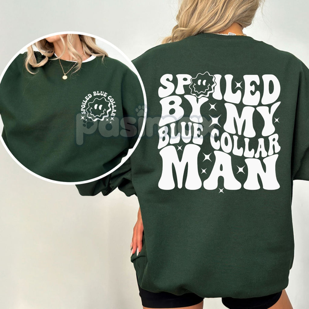 Pasimax Spoiled By My Blue Collar Man Sweatshirt – Proud & Cozy Top — main product shot