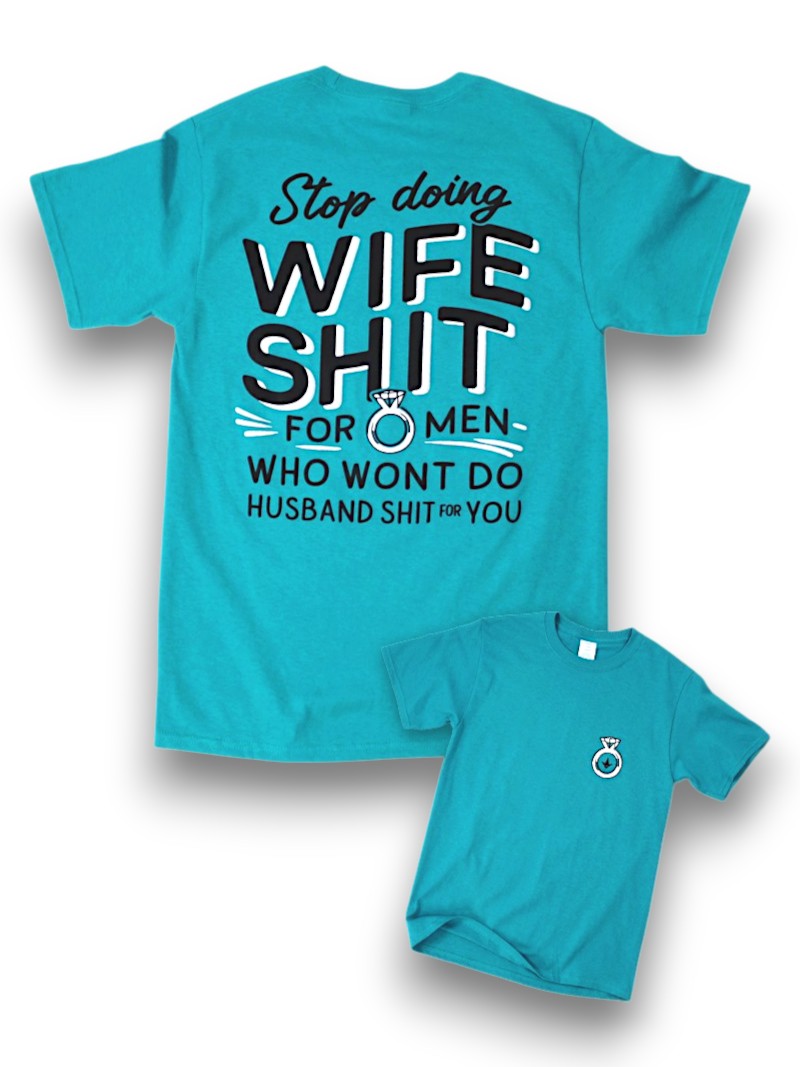 Luckless Outfitters Stop Doing Wife Shit Tee — main product shot