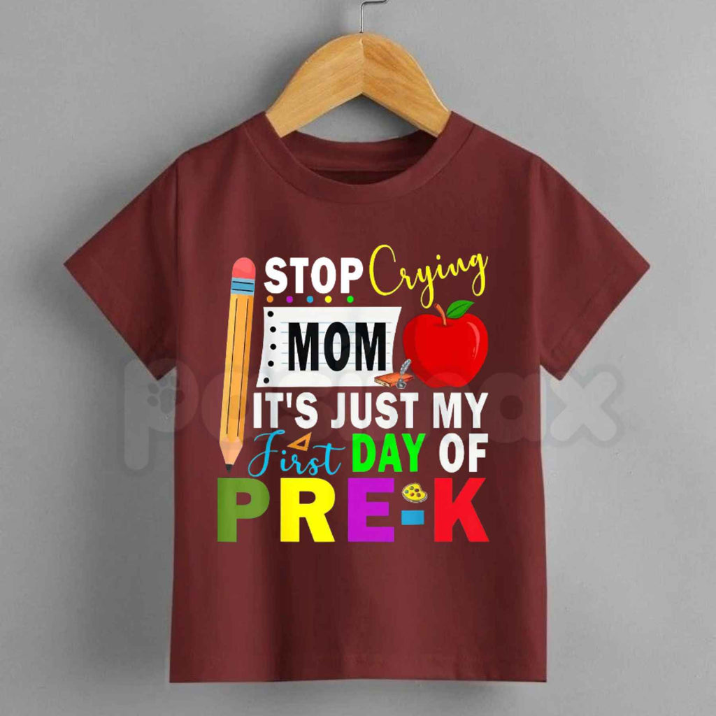 Stop Crying Mom It's Just My First Day of Pre-K T-Shirt – Funny Back to School Graphic Tee, Kids Unisex Cotton Shirt