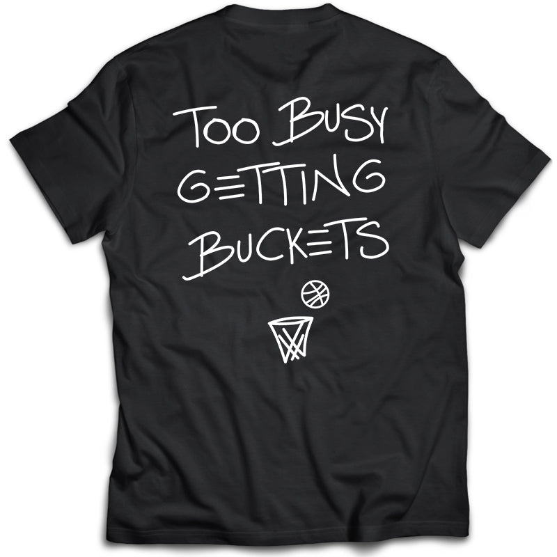 Bigger Than Basketball Too Busy Getting Buckets - T-Shirt - Black — main product shot