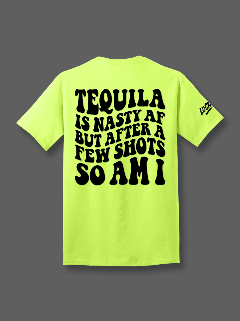 Luckless Outfitters Tequila is Nasty Tee — comparison shot