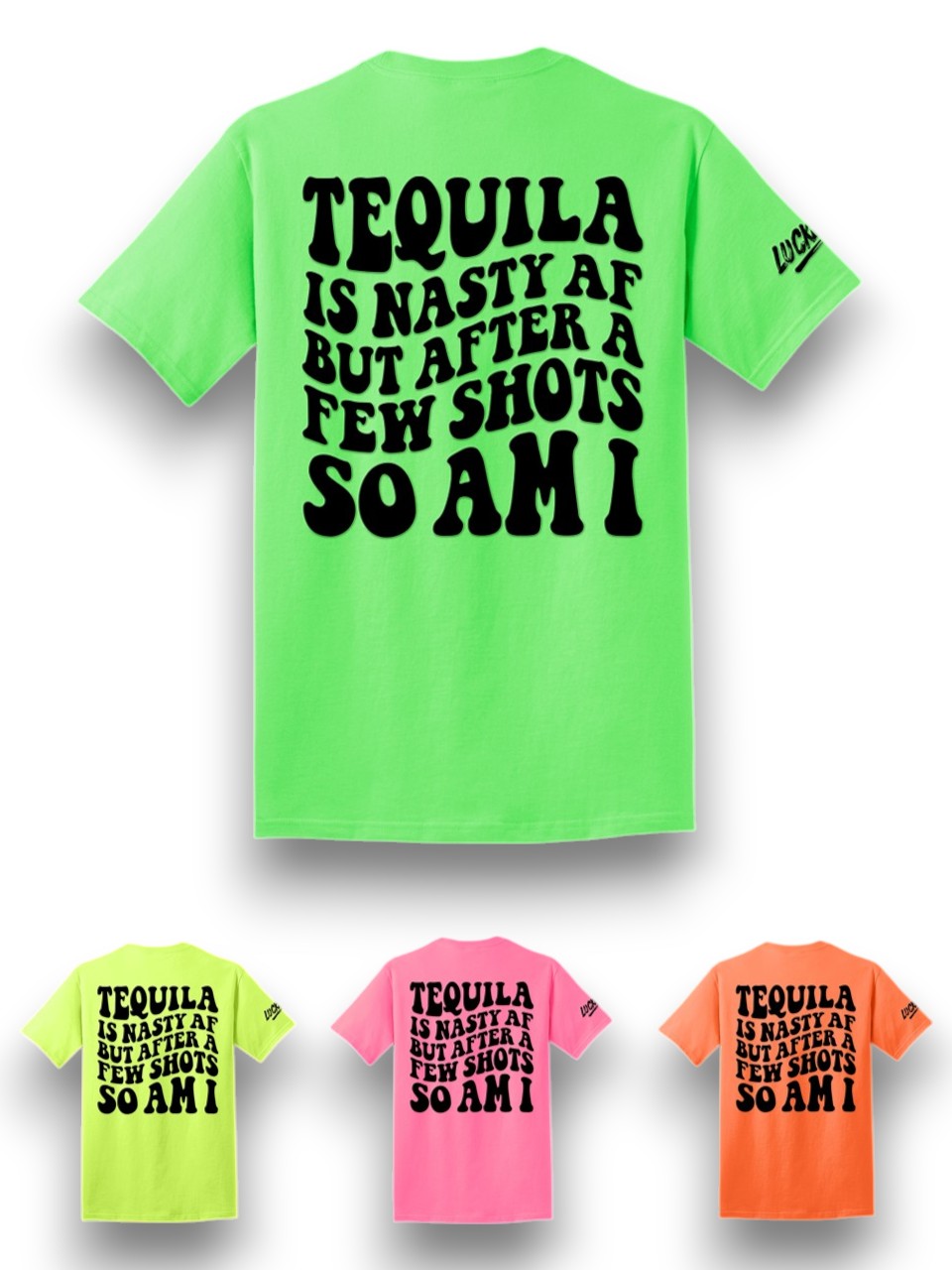 Luckless Outfitters Tequila is Nasty Tee — size reference