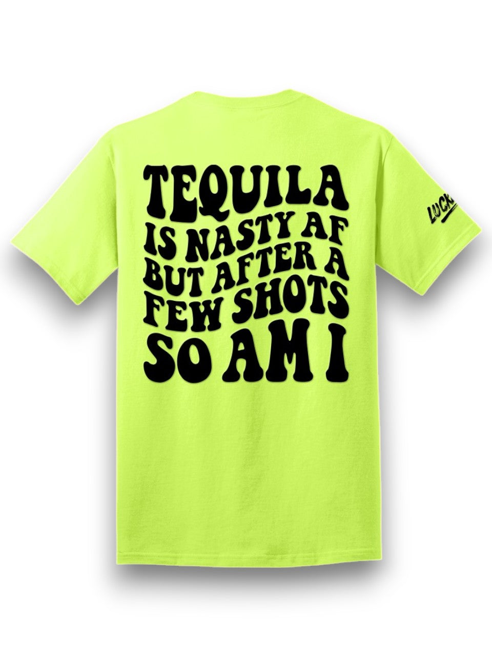 Luckless Outfitters Tequila is Nasty Tee — color detail
