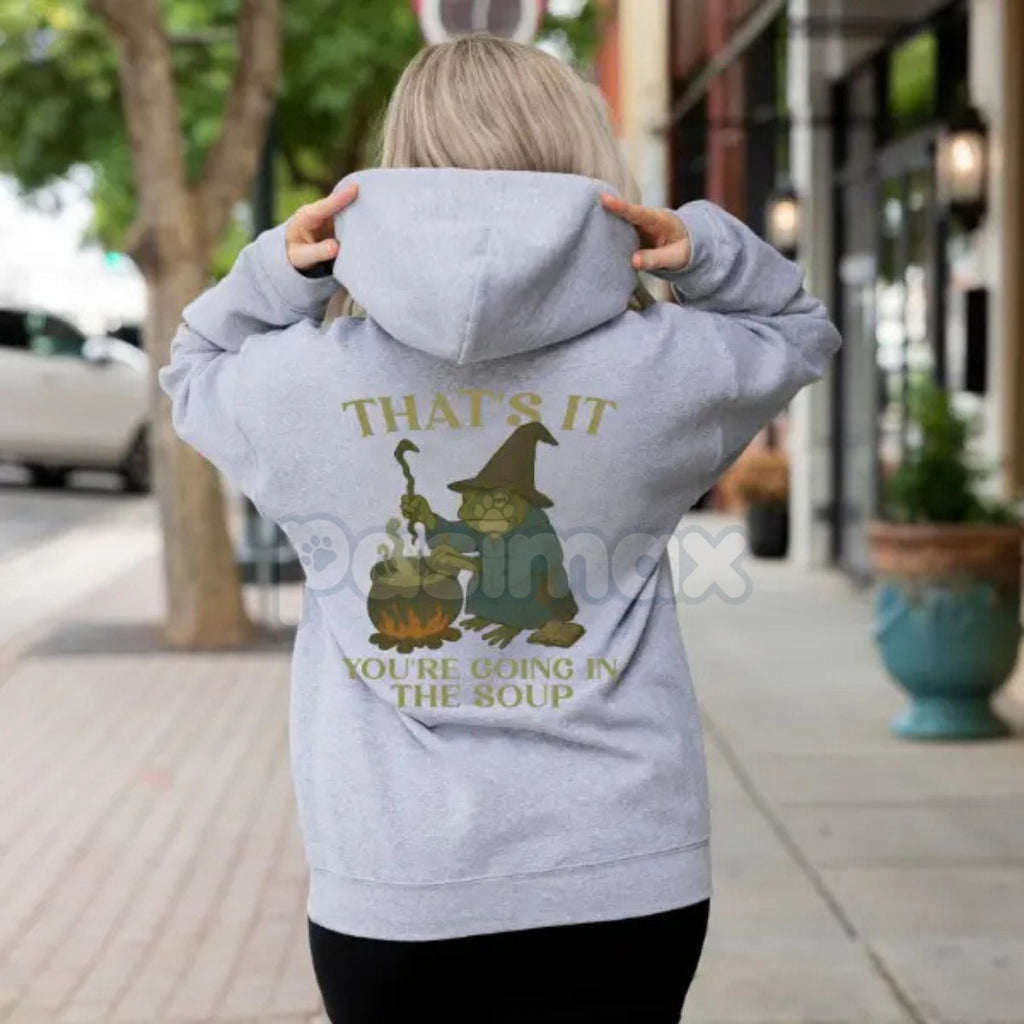 Pasimax "That's It. You're Going in the Soup" Hoodie – Funny Slogan Pullover, Foodie Humor & Sarcastic Statement Apparel, Uni