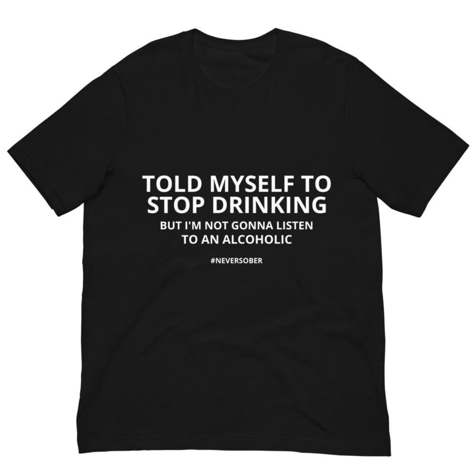 Pasimax "Told Myself to Stop Drinking" Funny T-Shirt — main product shot