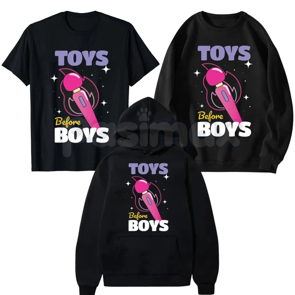 Toys Before Boys Shirt – Funny Hilarious Women's Hoodie & Sarcastic Graphic Sweatshirt