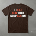 "Treat Her With Compassion" T-Shirt – Inspirational Mental Health Awareness Unisex Graphic Tee
